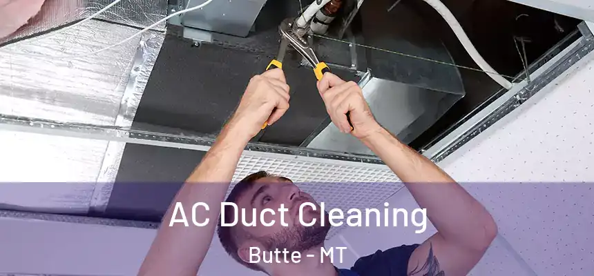 AC Duct Cleaning Butte - MT