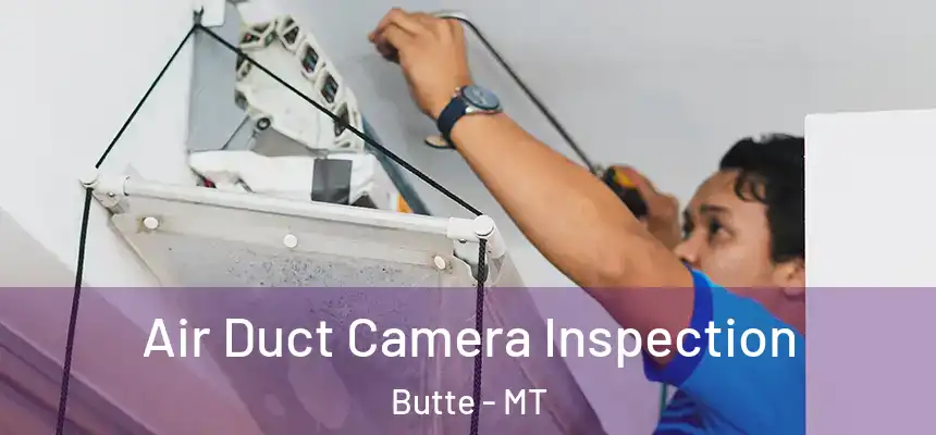 Air Duct Camera Inspection Butte - MT