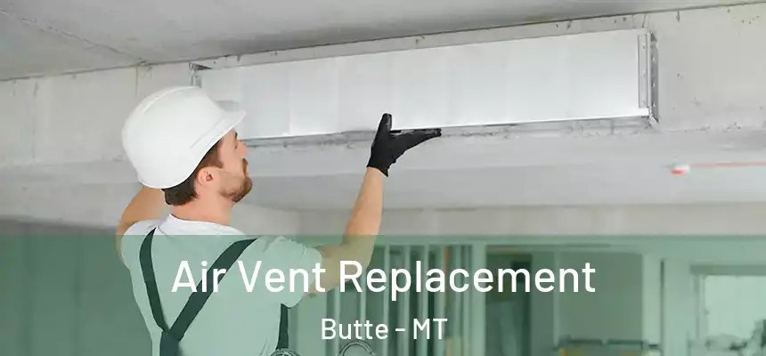 Air Vent Replacement Butte - MT