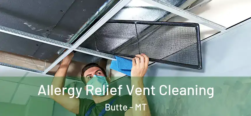  Allergy Relief Vent Cleaning Butte - MT