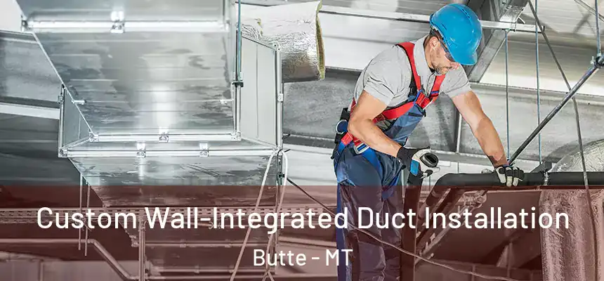 Custom Wall-Integrated Duct Installation Butte - MT