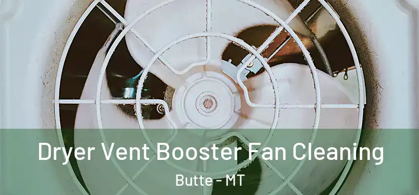 Dryer Vent Booster Fan Cleaning Butte - MT