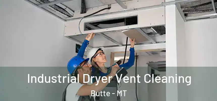 Industrial Dryer Vent Cleaning Butte - MT