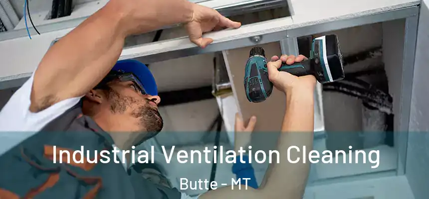 Industrial Ventilation Cleaning Butte - MT