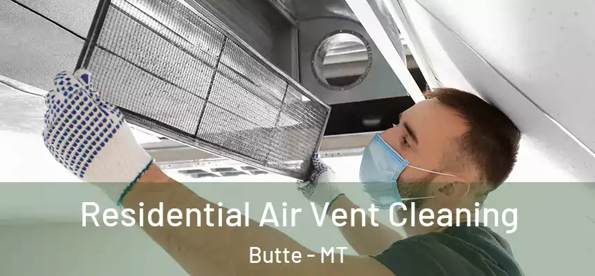  Residential Air Vent Cleaning Butte - MT