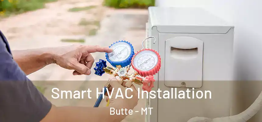 Smart HVAC Installation Butte - MT